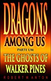 The Ghosts Of Walker Pines (Dragons Among Us Book 1)