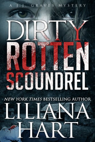 Dirty Rotten Scoundrel: A J.J. Graves Mystery (J.J. Graves Mysteries Book 3)