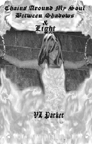 Chains Around My Soul: Between Shadows & Light