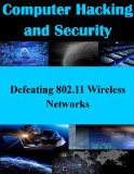 Defeating 802.11 Wireless Networks (Computer Hacking and Security)