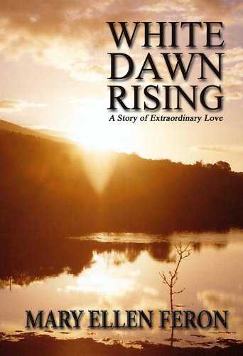 White Dawn Rising (A Story of Extraordinary Love Book 3)