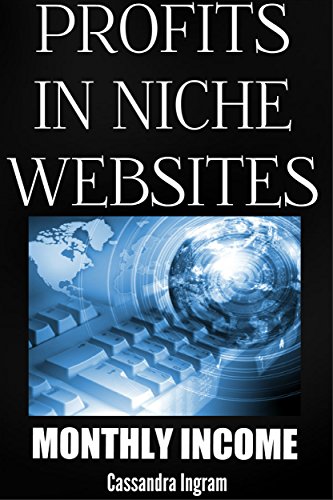 Profits in Niche Websites, Monthly Income: Sell Your Site for 10 Times the Annual Income!