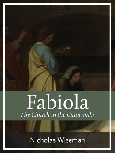 Fabiola: The Church of the Catacombs
