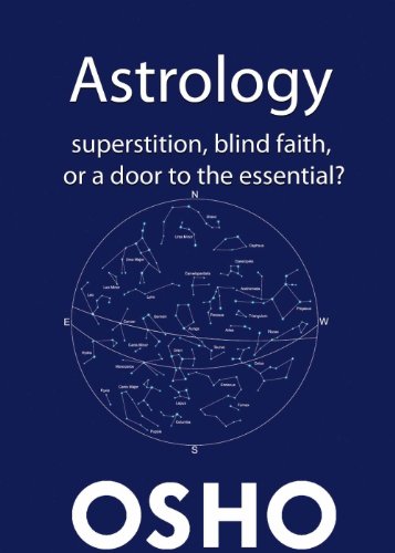 Astrology: Superstition, Blind Faith or a Door to the Essential? (OSHO Singles)