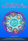 Sociedad del Bienestar Mutuo: Un innovador modelo social y econÃ³mico para llevar al ser humano a su siguiente paso evolutivo. (Spanish Edition)