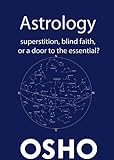 Astrology: Superstition, Blind Faith or a Door to the Essential? (OSHO Singles)