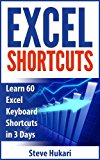 Excel Shortcuts: Learn 60 Excel Keyboard Shortcuts in 3 Days