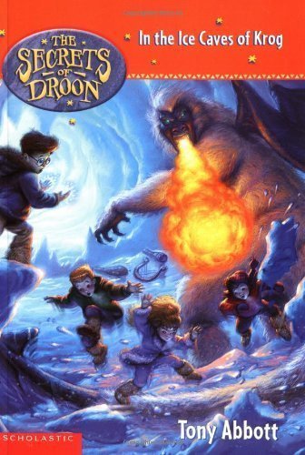 Secrets of Droon #20: In the Caves of Krog by Tony Abbott (Oct 1 2003)