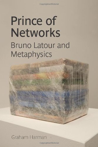 Prince of Networks: Bruno LaTour and Metaphysics by Graham Harman (Jun 1 2009)