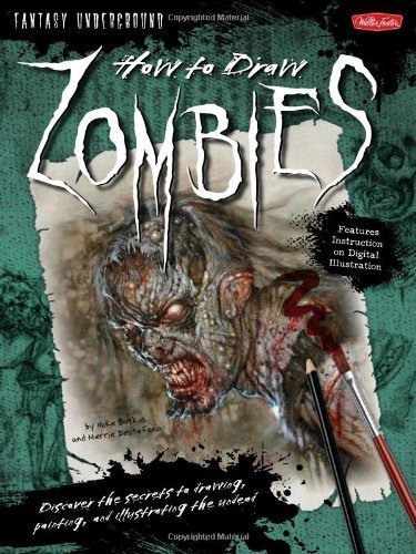 How to Draw Zombies: Discover the secrets to drawing, painting, and illustrating the undead by Michael Butkus (Mar 1 2010)