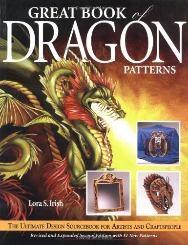 Great Book of Dragon Patterns by Lora S Irish (April 1 2004)