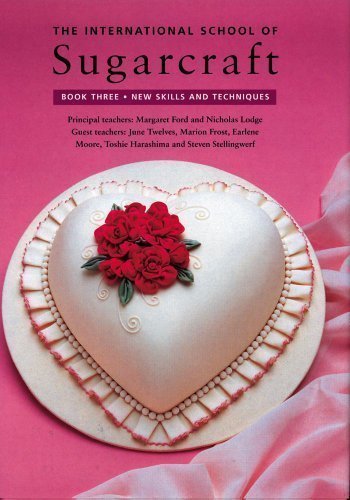 The International School of Sugarcraft Book Three by Nicholas Lodge (Mar 15 2004)