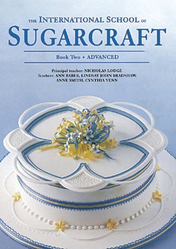 The International School of Sugarcraft Book Two by Nicholas Lodge (Mar 1 1999)