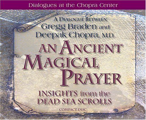 An Ancient, Magical Prayer: Insights From the Dead Sea Scrolls by Deepak Chopra (Sep 27 2005)