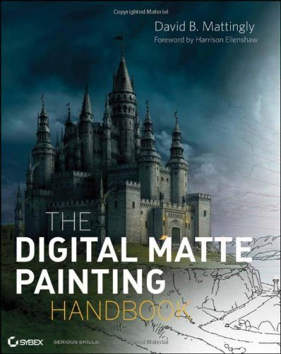 The Digital Matte Painting Handbook by David B. Mattingly (April 12 2011)