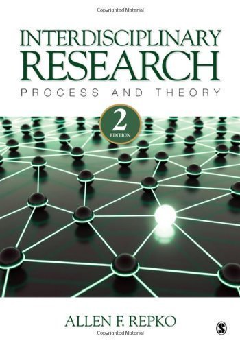 Interdisciplinary Research: Process and Theory by Allen F. Repko (Oct 12 2011)