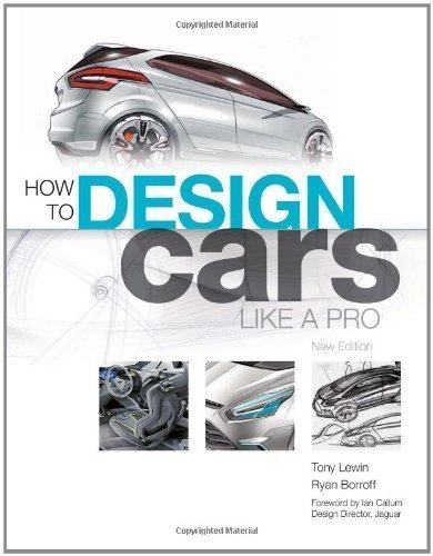 How to Design Cars Like a Pro by Tony Lewin (Nov 6 2010)