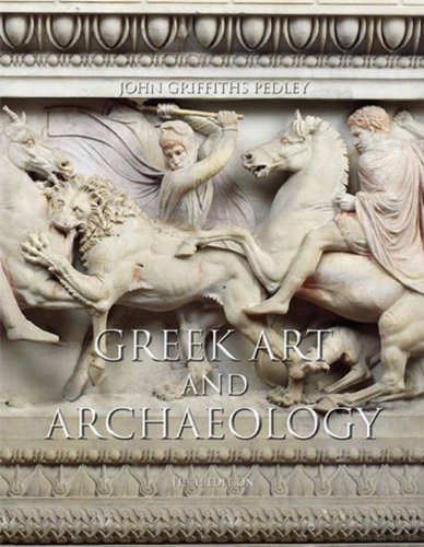 Greek Art and Archaeology (5th Edition) by John G. Pedley (Jan 14 2011)