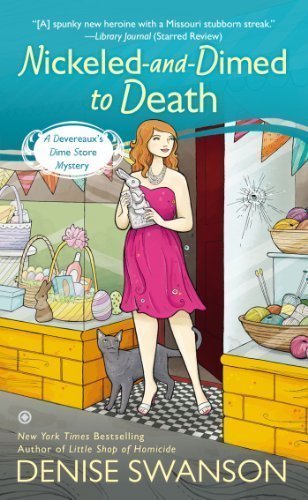 Nickeled-and-Dimed to Death: A Devereaux's Dime Store Mystery by Denise Swanson (Mar 5 2013)