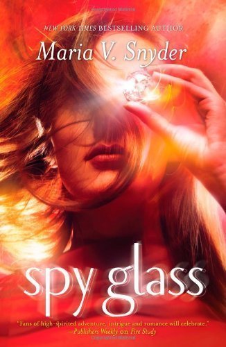 Spy Glass by Maria V. Snyder (Aug 30 2010)