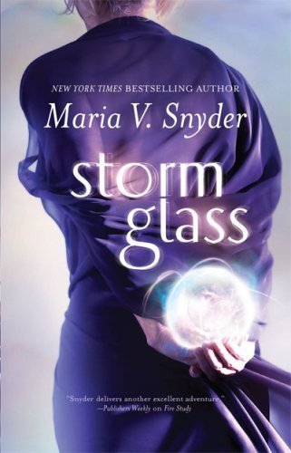 Storm Glass by Maria V. Snyder (May 1 2009)