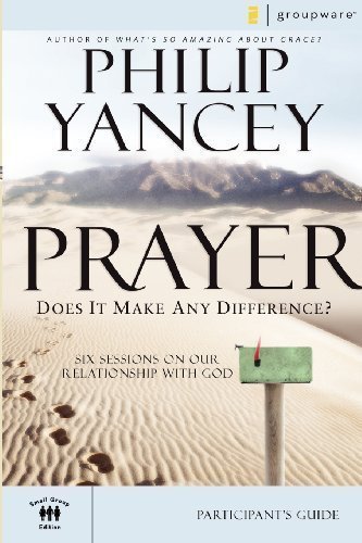 Prayer: Participant's Guide by Philip Yancey (Aug 30 2007)