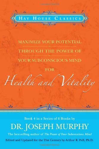 Maximize Your Potential Through the Power of Your Subconscious Mind for Health and Vitality Book 4 by Joseph Murphy (April 15 2008)