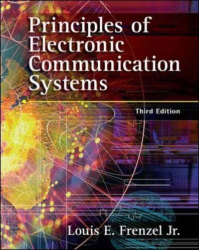 Principles of Electronic Communication Systems by Louis Frenzel (Jan 26 2007)