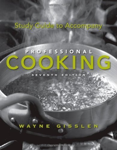 Study Guide to Accompany Professional Cooking by Wayne Gisslen (Mar 23 2010)