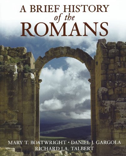 A Brief History of the Romans by Mary T. Boatwright (Dec 15 2005)