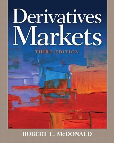 Derivatives Markets (3rd Edition) by Robert L. McDonald (Sep 6 2012)