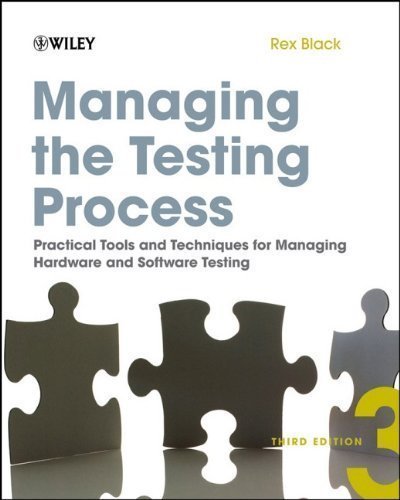 Managing the Testing Process: Practical Tools and Techniques for Managing Hardware and Software Testing by Rex Black (July 27 2009)
