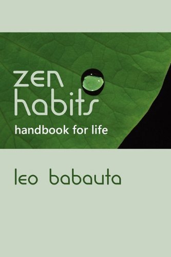 Zen Habits Handbook for Life by Leo Babauta (Jan 11 2011)