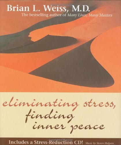 Eliminating Stress, Finding Inner Peace by Brian Weiss (Oct 15 2003)