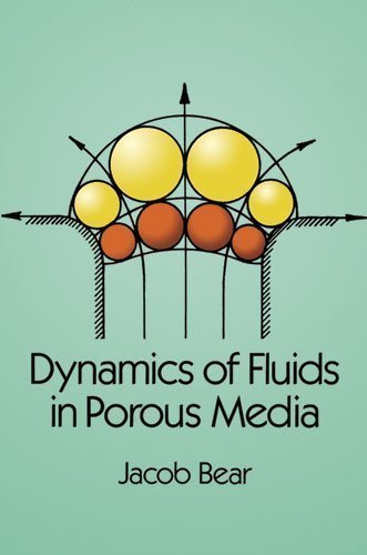 Dynamics of Fluids in Porous Media by Jacob Bear (Sep 1 1988)