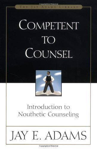 Competent To Counsel by Jay E Adams (Jun 2 1986)