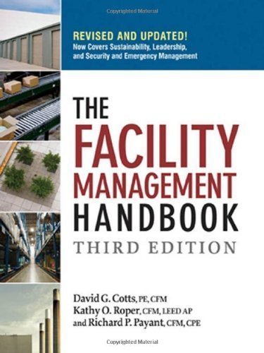 The Facility Management Handbook: 3rd edition by David G. Cotts (Sep 7 2009)