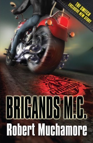 CHERUB 11: Brigands M.C. by Robert Muchamore (May 5 2010)