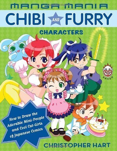 Manga Mania Chibi and Furry Characters: How to Draw the Adorable Mini-Characters and Cool Cat-Girls of Manga by Christopher Hart (Jan 1 2006)