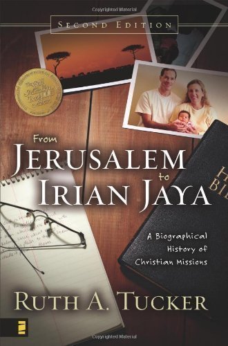 From Jerusalem To Irian Jaya/Rev Ed by Ruth A Tucker (Aug 26 2004)