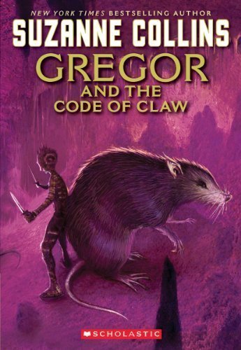 Gregor and the Code of Claw: Book Five in the Underland Chronicles by Suzanne Collins (May 1 2008)