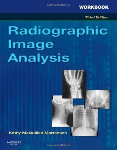 Workbook for Radiographic Image Analysis, 3e by Kathy McQuillen Martensen (Feb 24 2010)