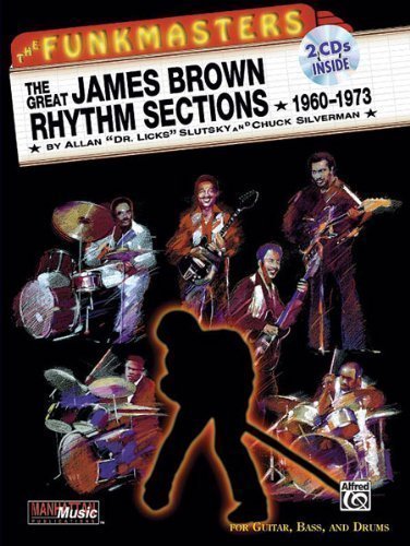 The Funkmasters - The Great James Brown Rhythm Sections 1960-1973: For Guitar, Bass and Drums, Book and 2 CDs by James Brown (Jan 1 1997)