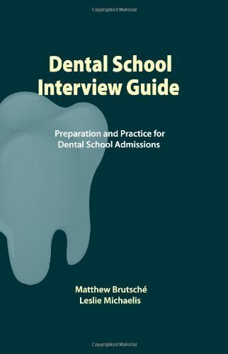 Dental School Interview Guide by Matthew Brutsche (April 15 2009)