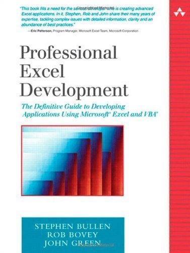 Professional Excel Development: The Definitive Guide to Developing Applications Using Microsoft Excel and VBA by Stephen Bullen (Feb 1 2005)
