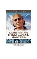 Living with the Himalayan Masters by Swami Rama (Feb 12 2007)