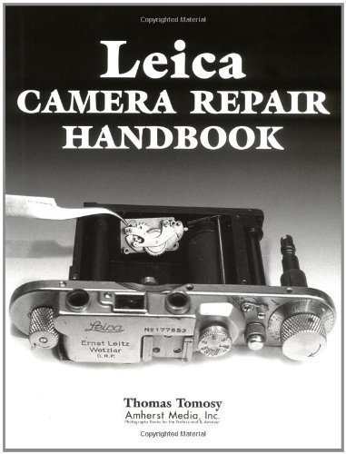 Leica Camera Repair Handbook by Thomas Tomosy (April 1 1999)