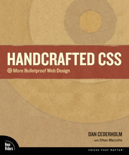 Handcrafted CSS: More Bulletproof Web Design by Dan Cederholm (Aug 9 2009)