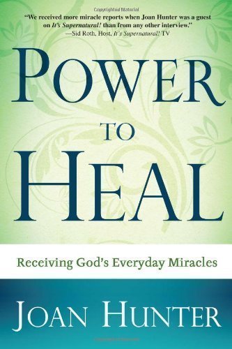 Power To Heal by Joan Hunter (Aug 6 2009)