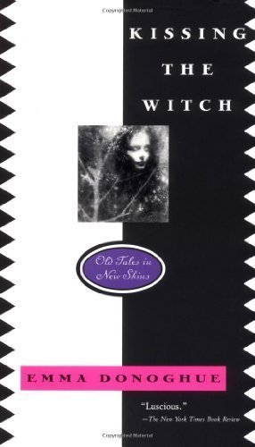Kissing The Witch by Emma Donoghue (Mar 4 1999)